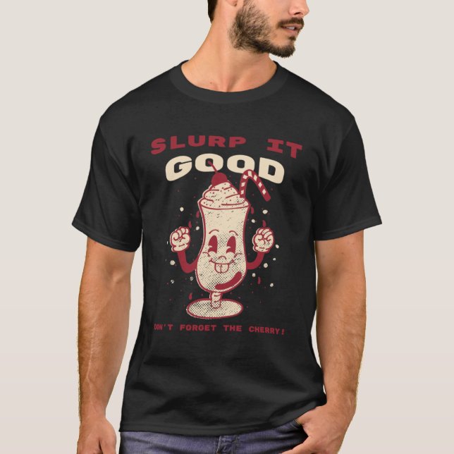 Slurp It Good Donu2019t Forget the Cherry Retro Ic T-Shirt (Front)