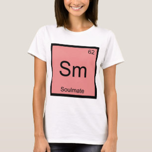 Sm - Soulmate Funny Chemistry Element Symbol Tee