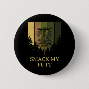 Smack My Putt Disc Golf Pun Golfer Joke Sports Dad 6 Cm Round Badge