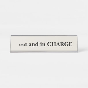 small and in Charge Desk Name Plate
