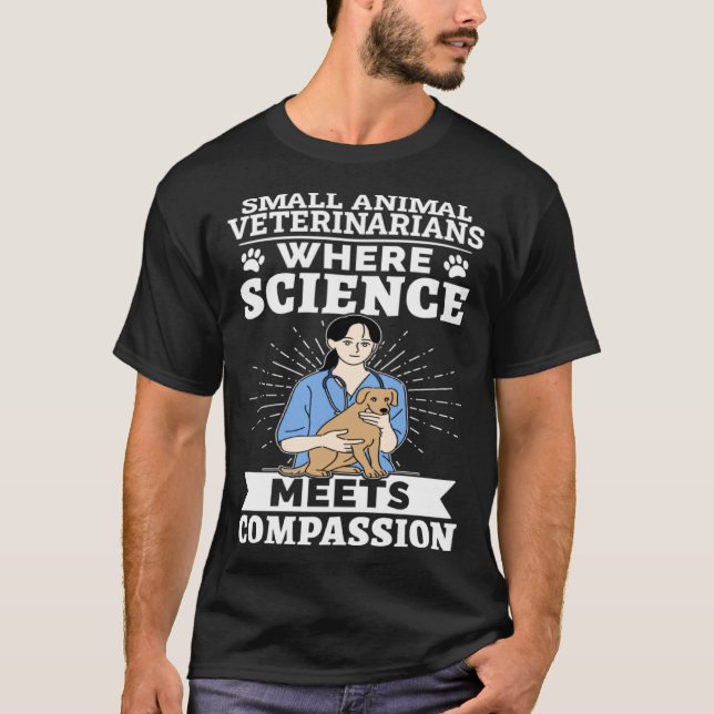 Small Animal Veterinarians Where Science Meets Com T-Shirt (Front)
