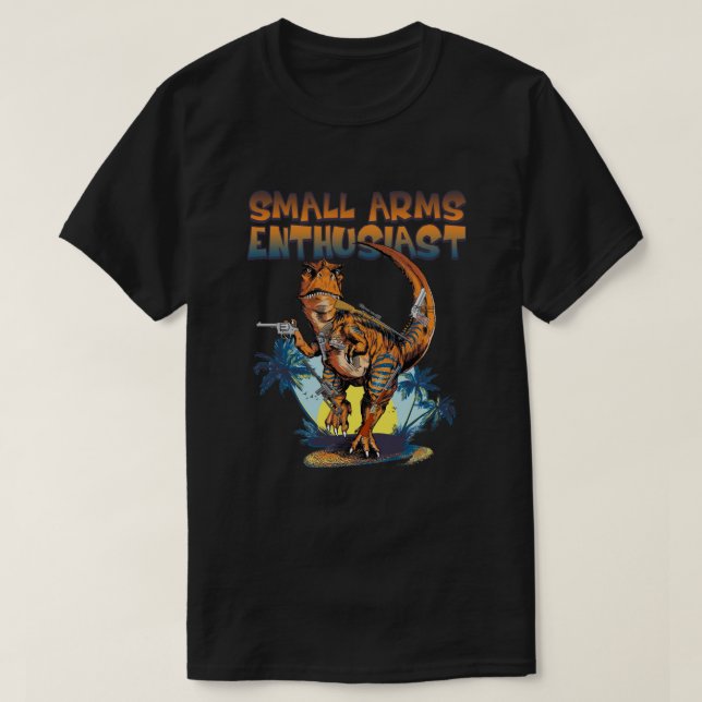 Small Arms Enthusiast Funny T-rex Dinosaur T-Shirt (Design Front)