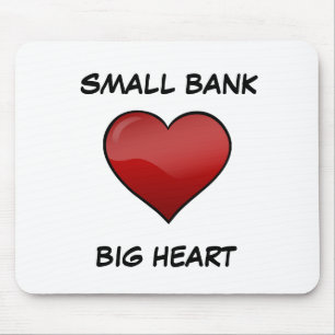 Small Bank Big Heart Mousepad