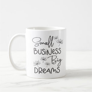Small Business Big Dreams Coffee Mug