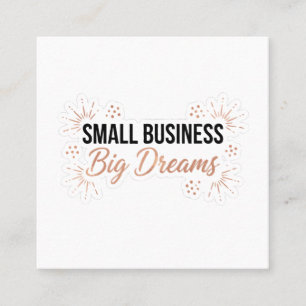 Small Business Big Dreams Motivational Entrepreneu Square Business Card