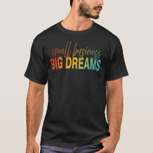 Small Business Big Dreams Vintage Apparel T-Shirt