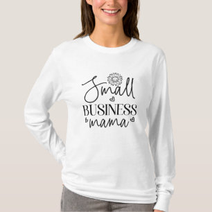 Small Business Mama funny T-Shirt