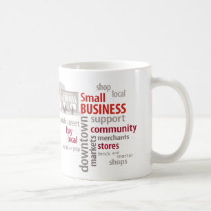 Small Business, Shop Local, Buy Local Coffee Mug