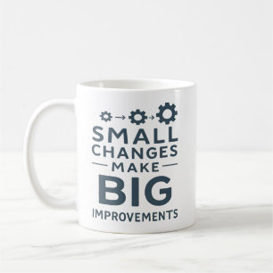 Small Changes Make Big Improvements Kaizen culture Coffee Mug