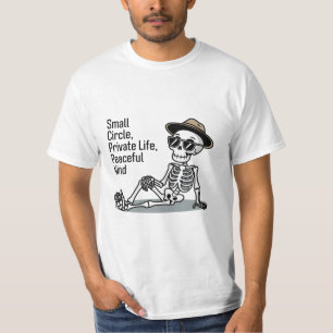 Small Circle, Private Life, Peaceful Mind T-Shirt