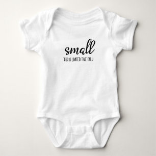Small for a Limited Time Only Gender Neutral Baby Bodysuit