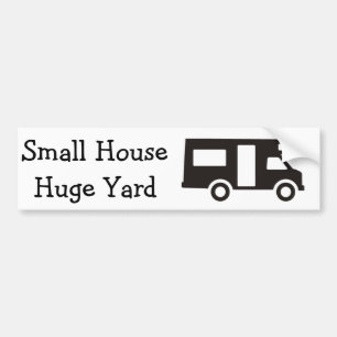 "Small House. Huge Yard" RV Themed Bumper Sticker