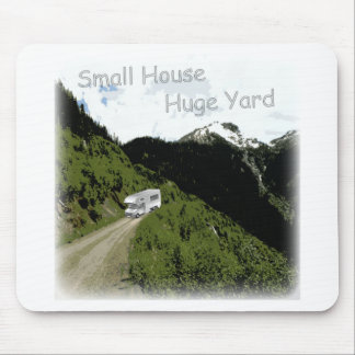 "Small House. Huge Yard." RV Themed Mouse Pad