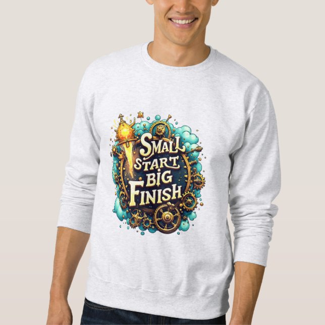 Small Start Big Finish Sweatshirt – Underdog Day  (Front)