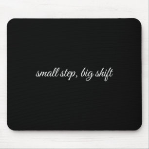 Small Step, Big Shift, Mental Health Therapy Mouse Mat