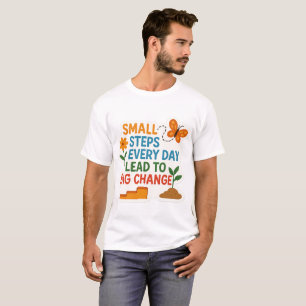 Small Steps, Big Changes – Motivational Sticker 🌱 T-Shirt