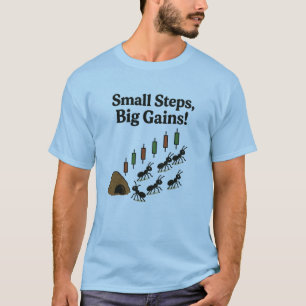 Small Steps Big Gains T-shirt