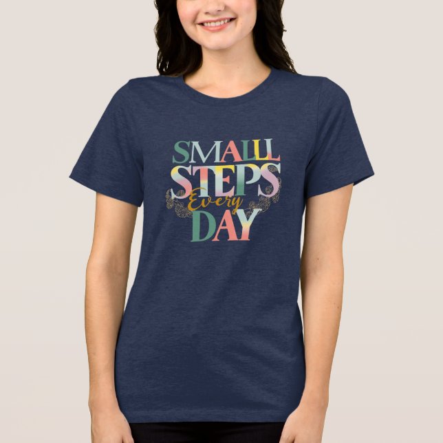 Small Steps Every Day – Bella+Canvas Women's  Tri-Blend Shirt (Front)