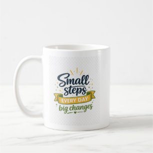 Small Steps Every Day Big Changes Typography Coffee Mug