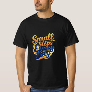 Small Steps Every Day Motivational Men's Value T-Shirt