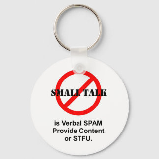 Small Talk is Verbal SPAM Key Ring