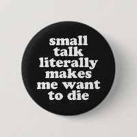 Small Talk Makes We Want To Die Offensive Quote