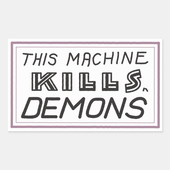 Small "This Machine Kills Demons" sticker (Front)