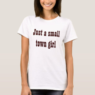 Small Town Girl T-Shirt