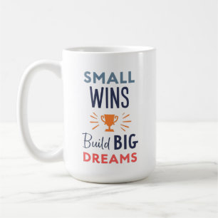 Small Wins Build Big Dreams Coffee Mug