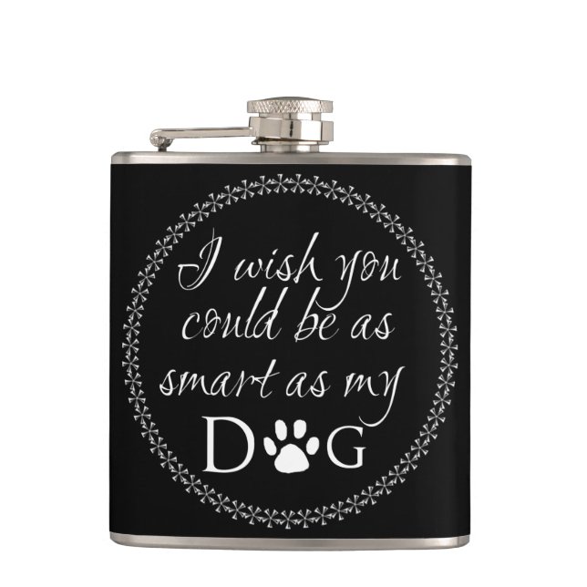 Smart as my Dog Flask (Front)