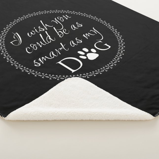 Smart as my Dog Sherpa Blanket (3/4)