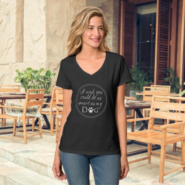 Smart as my Dog Tshirt (Smart as my Dog Tshirt)