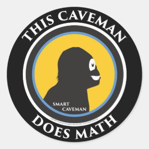 Smart Caveman Stickers: This Caveman Does Math Classic Round Sticker