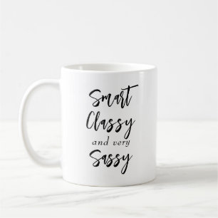 "Smart, Classy and Very Sassy" Cute Quote Mug