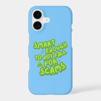 Smart Enough To Not Fall For Scams