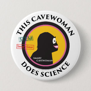 Smart Gear Science Cavewoman STEM 7.5 Cm Round Badge