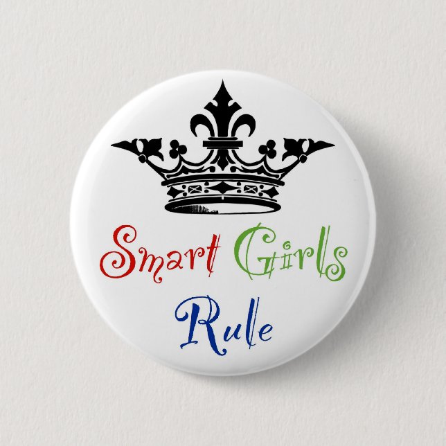 Smart Girls Rule...with Crown 6 Cm Round Badge (Front)