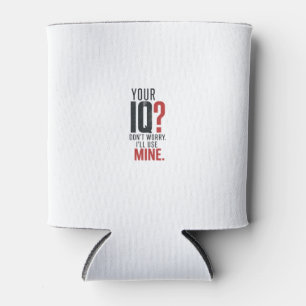 Smart IQ Sarcastic Typography Can Cooler