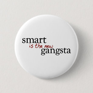 Smart Is The New Gangsta 6 Cm Round Badge