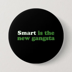 SMART IS THE NEW GANGSTA 7.5 CM ROUND BADGE
