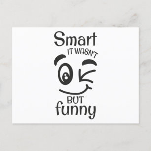 Smart it wasn't but funny postcard