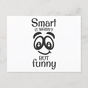 Smart it wasn't but funny postcard