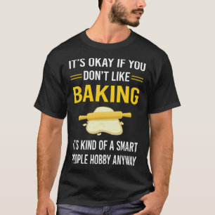 Smart People Baking Bake Baker T-Shirt