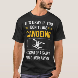 Smart People Canoeing Canoe T-Shirt