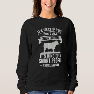 Smart People Cattle Farmer Cow Breed Shorthorns Sweatshirt