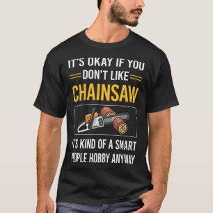 Smart People Chainsaw Arborist Lumberjack Woodwork T-Shirt