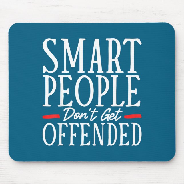 Smart People Don't Get Offended  Mouse Mat (Front)