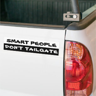 Smart People Don't Tailgate Black and White Bumper Sticker