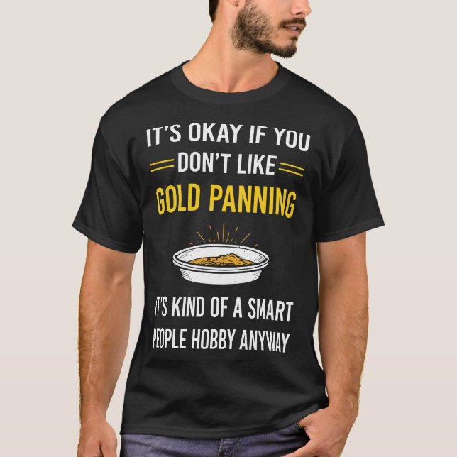 Smart People Gold Panning Panner T-Shirt (Front)