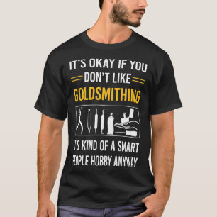 Smart People Goldsmithing Goldsmith T-Shirt